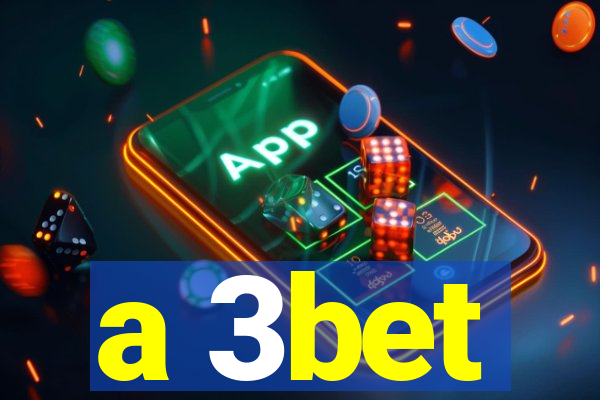 a 3bet