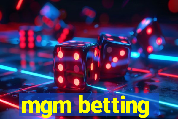 mgm betting