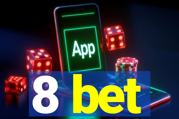 8 bet