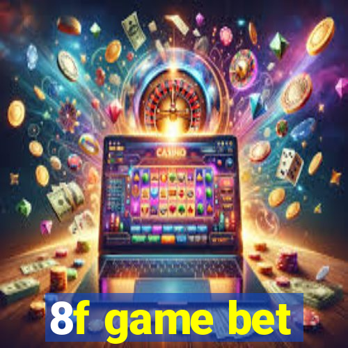 8f game bet