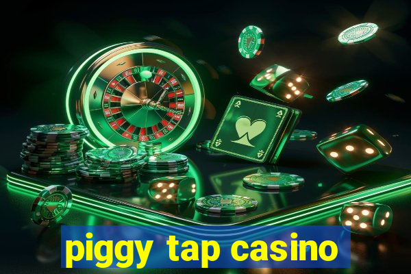 piggy tap casino