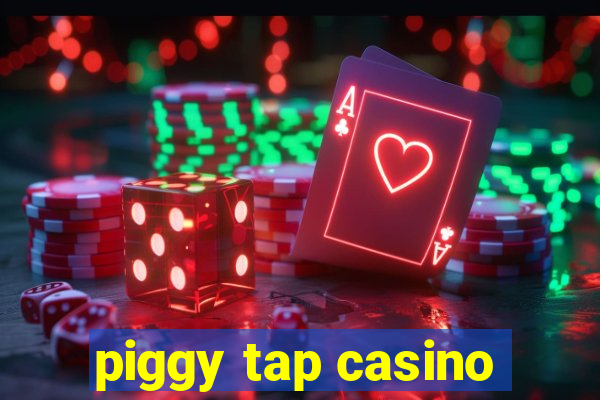 piggy tap casino