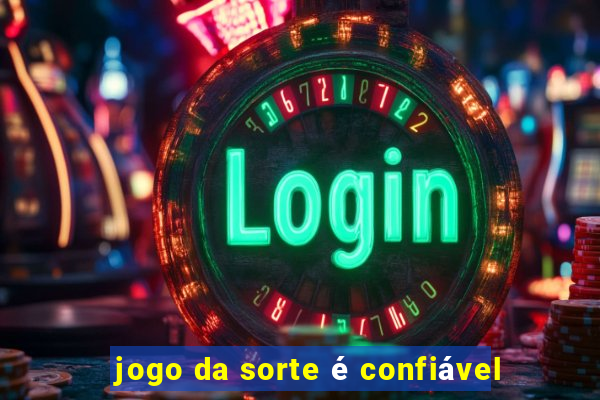 jogo da sorte é confiável