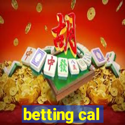 betting cal