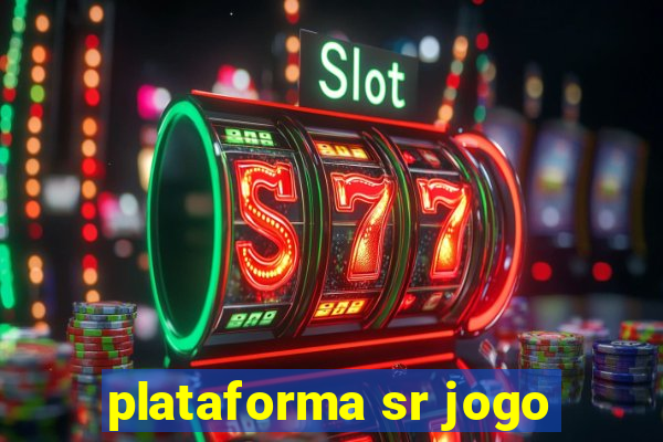 plataforma sr jogo