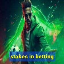 stakes in betting