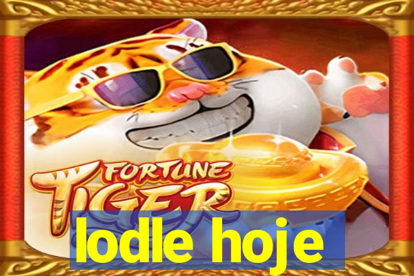 lodle hoje