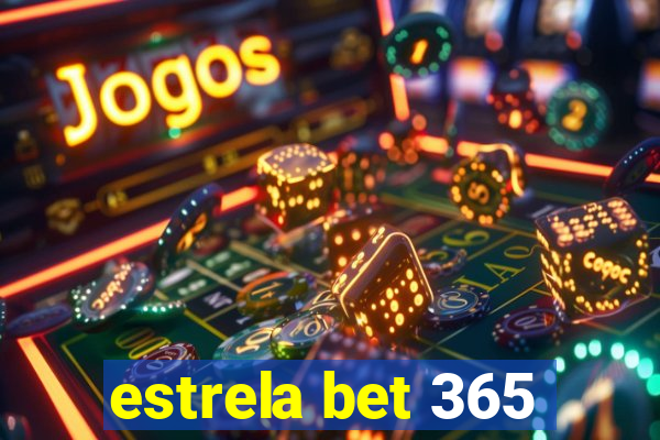 estrela bet 365