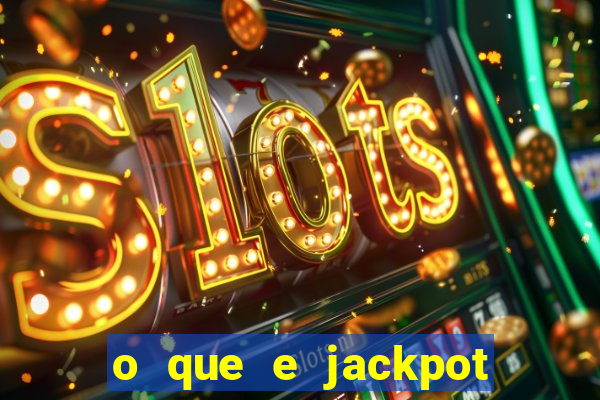 o que e jackpot no jogo do tigre