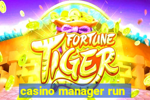 casino manager run