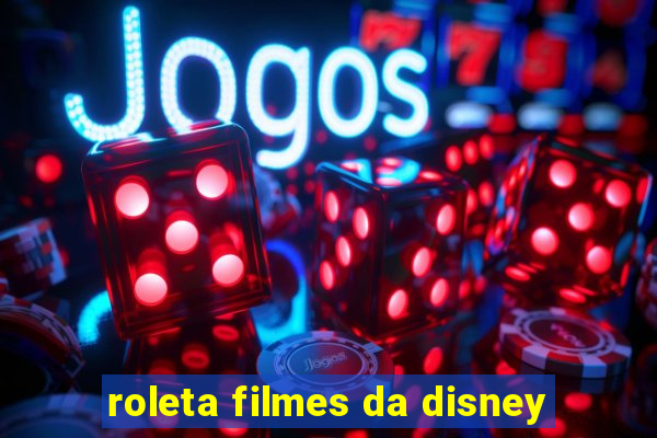 roleta filmes da disney