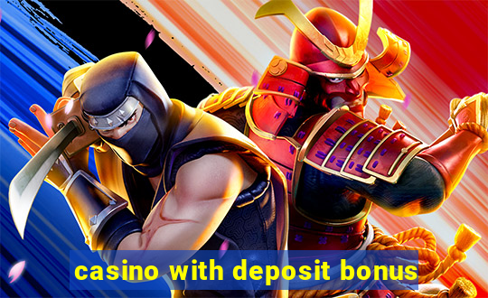 casino with deposit bonus