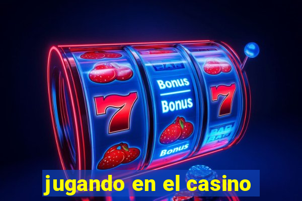 jugando en el casino