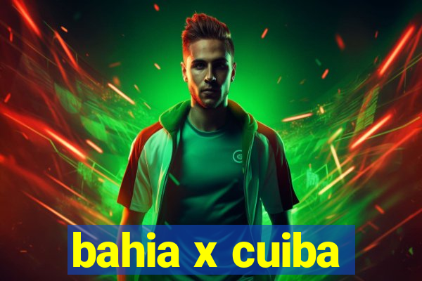 bahia x cuiba