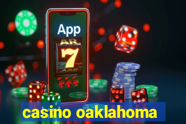 casino oaklahoma