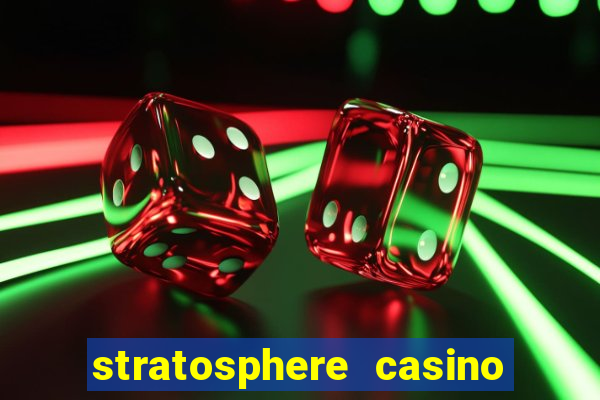 stratosphere casino hotel & tower las vegas