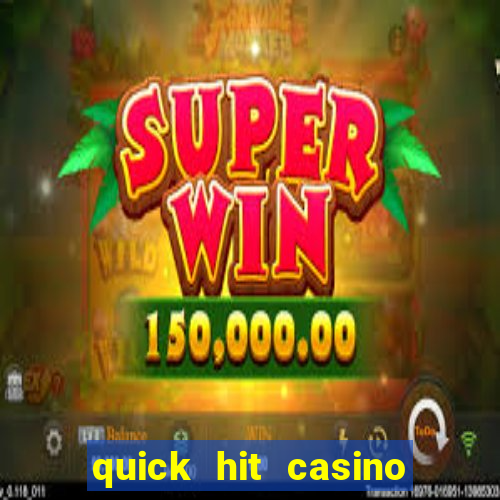 quick hit casino slot games