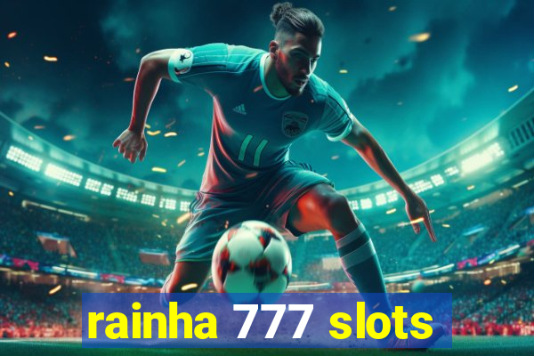 rainha 777 slots