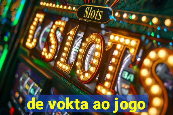 de vokta ao jogo