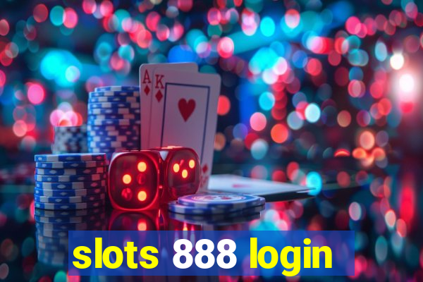 slots 888 login