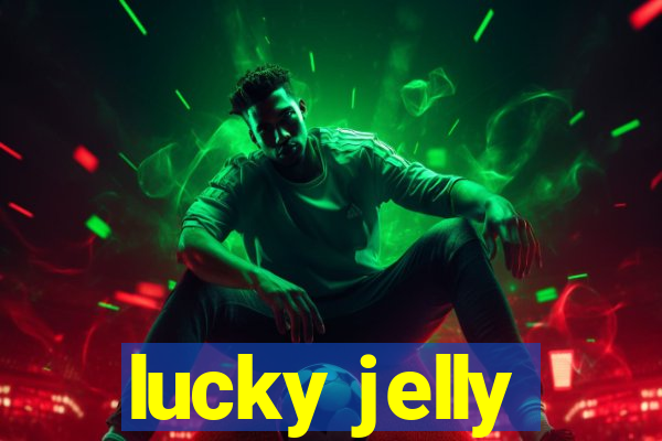 lucky jelly