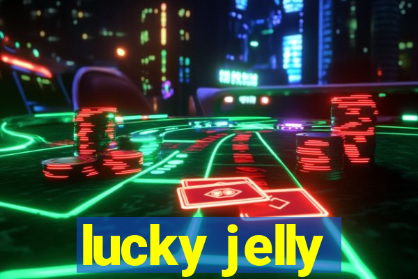 lucky jelly