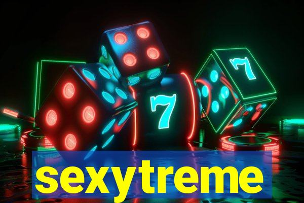 sexytreme