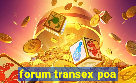 forum transex poa