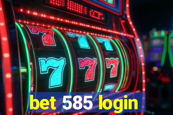 bet 585 login