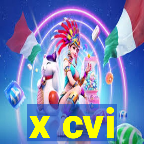 x cvi