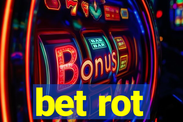 bet rot