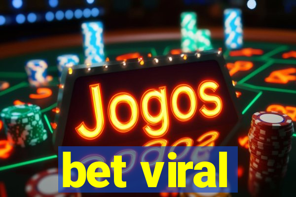 bet viral