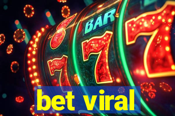 bet viral