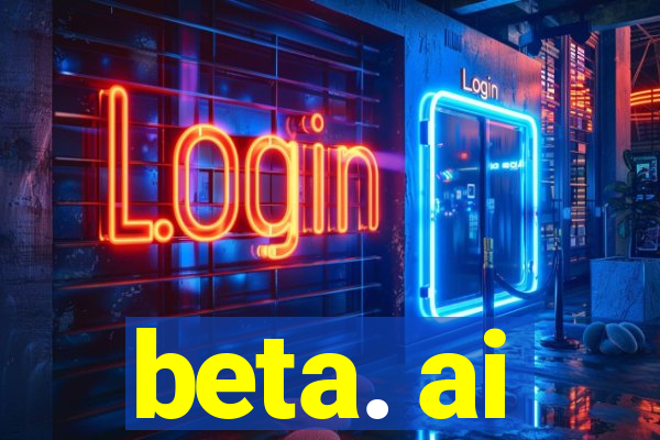 beta. ai