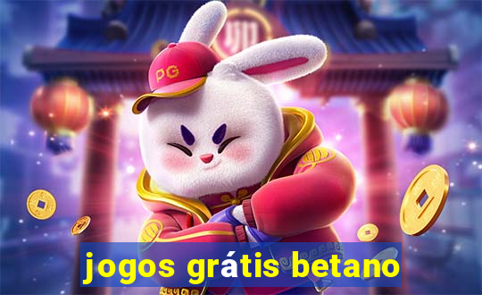 jogos grátis betano