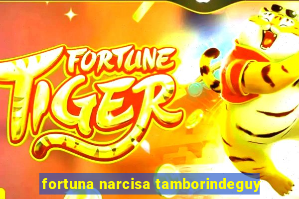 fortuna narcisa tamborindeguy