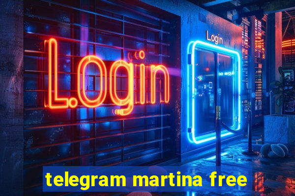 telegram martina free