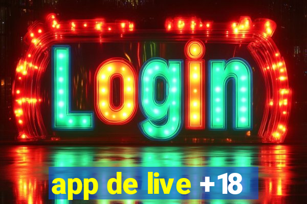 app de live +18