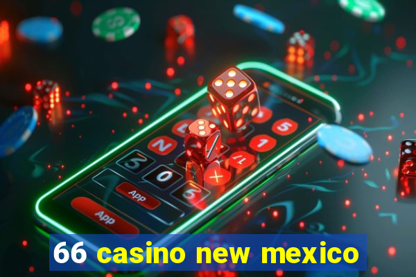 66 casino new mexico