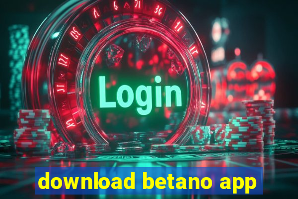 download betano app