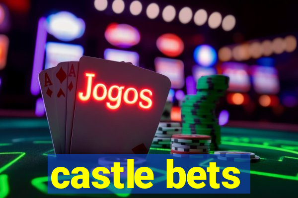 castle bets