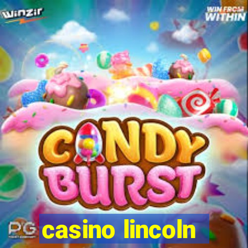 casino lincoln