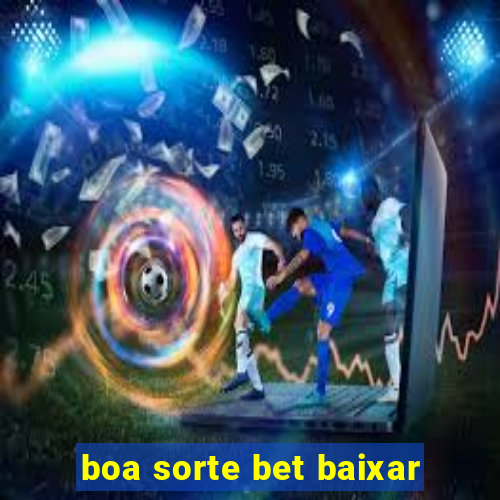 boa sorte bet baixar