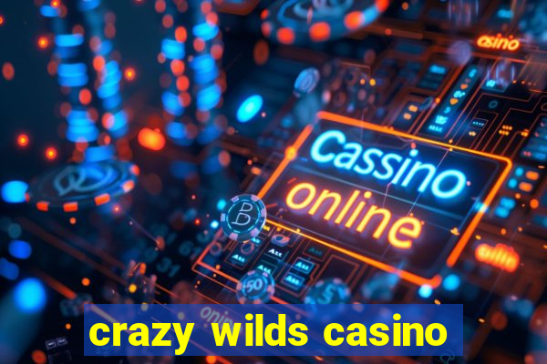 crazy wilds casino