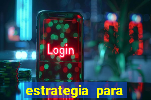 estrategia para jogar na roleta