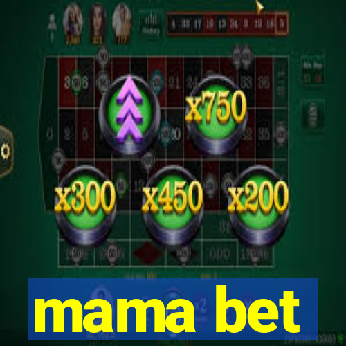 mama bet