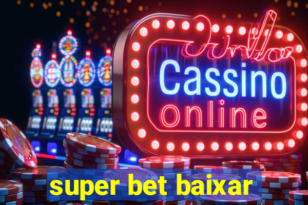 super bet baixar