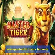 acompanhante trans baixada