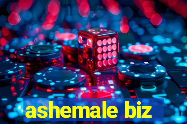 ashemale biz