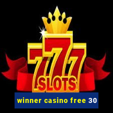 winner casino free 30